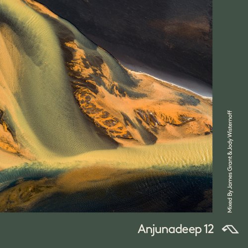 James Grant & Jody Wisternoff - Anjunadeep 12 (2021)