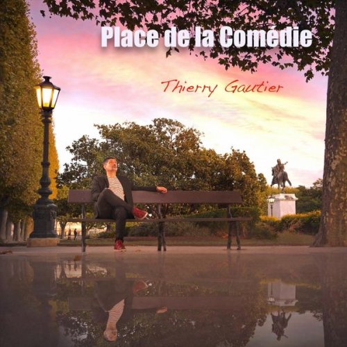 Thierry Gautier - Place de la Comédie (2021)