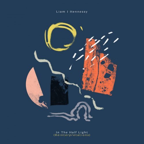 Liam J Hennessy - In the Half Light (Reinterpretations) (2020)
