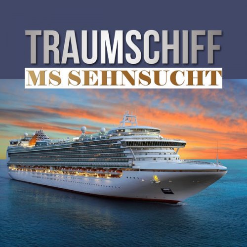 VA - Traumschiff MS Sehnsucht (2021)