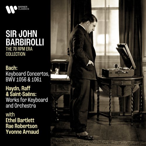 Sir John Barbirolli, Ethel Bartlett, Rae Robertson & Yvonne Arnaud - Bach: Keyboard Concertos, BWV 1056 & 1061 - Haydn, Raff & Saint-Saëns: Works for Keyboard and Orchestra (2021) [Hi-Res]