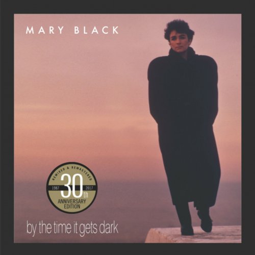 Mary Black - By the Time It Gets Dark (30th Anniversary Edition) (2017)