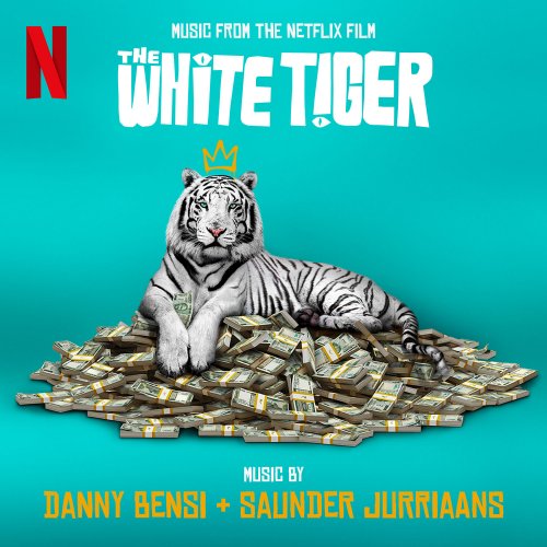 Danny Bensi and Saunder Jurriaans - The White Tiger (Music from the Netflix Film) (2021) [Hi-Res]