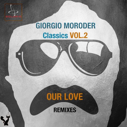 Giorgio Moroder - Classics Vol 2 (Our Love Remixes) (2021)