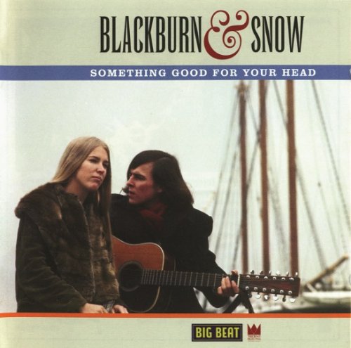 Blackburn And Snow - Something Good For Your Head (Remastered, Reissue) (1966-67/2007) CDRip