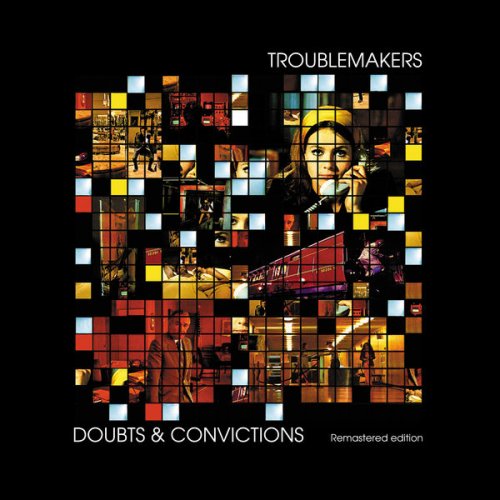 Troublemakers - Doubts & Convictions (Remastered) (2000/2018) [.flac 24bit/44.1kHz]