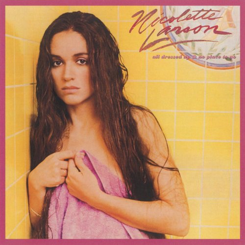 Nicolette Larson - All Dressed Up & No Place To Go (2004)