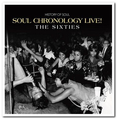 VA - Soul Chronology Live! The Sixties [4CD Box Set] (2020) [CD Rip]