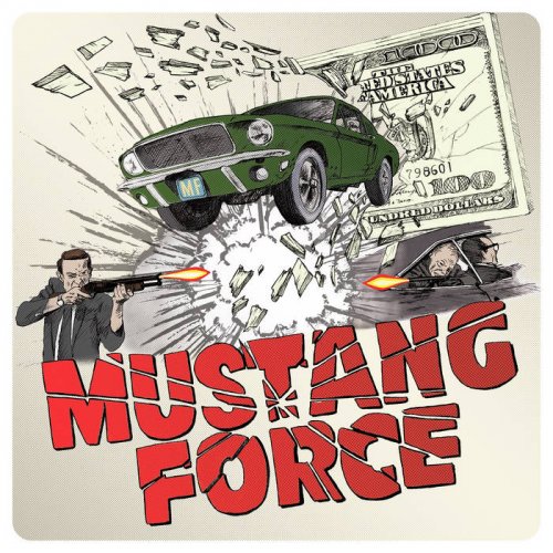 Mustang Force - Hollywood Hustlers (2020)