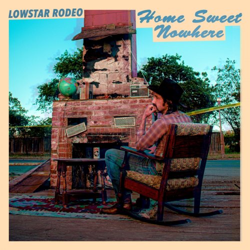 Lowstar Rodeo - Home Sweet Nowhere (2021)