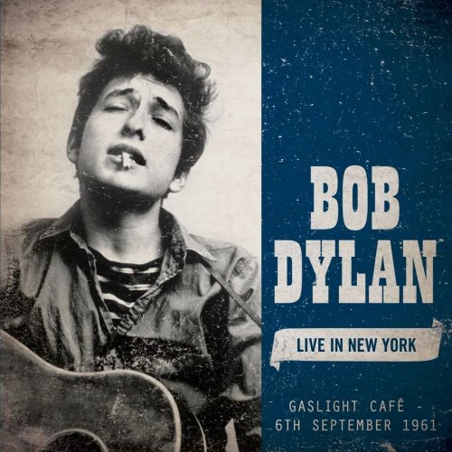 Bob Dylan - Live In New York, Gaslight Cafe 1961 (2012)