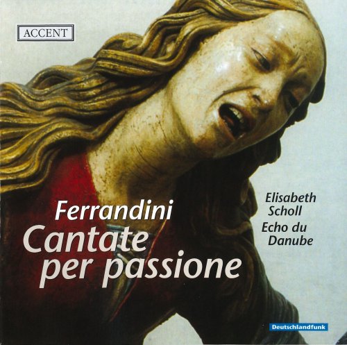 Elisabeth Scholl, Echo du Danube - Ferrandini: Cantate per passione (2006)
