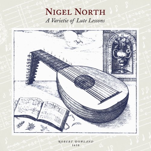 Nigel North - Dowland: A Varietie of Lute Lessons (2000)