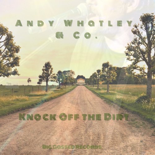 Andy Whatley & Co. - Knock off the Dust (2021)