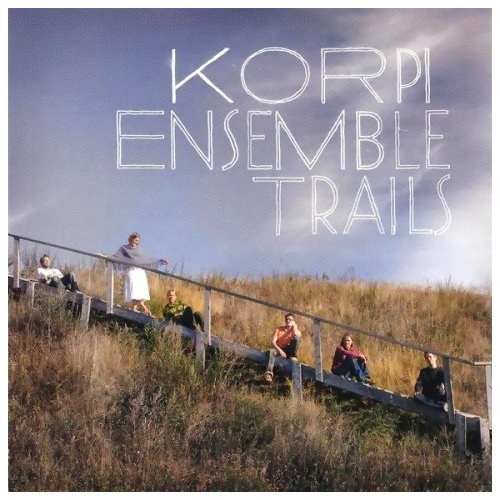Korpi Ensemble - Trails (2006)