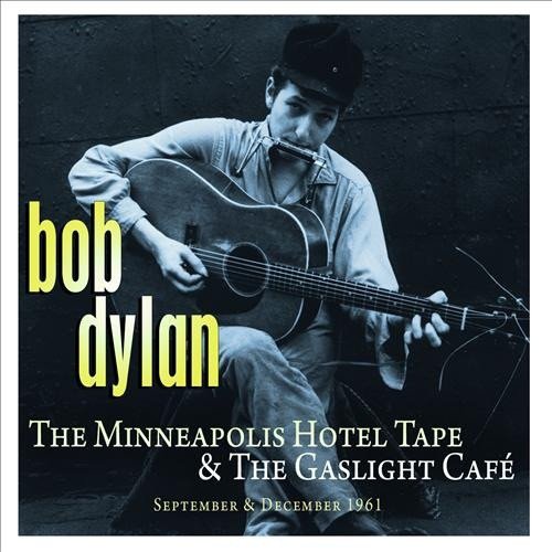 Bob Dylan - The Minneapolis Hotel Tape & The Gaslight Café (2012)