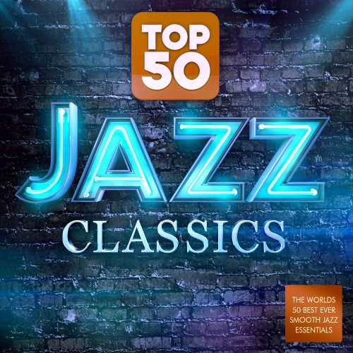 Jazz Masters - Top 50 Jazz Classics - The World's 50 Best Ever Smooth Jazz Essentials (2014)