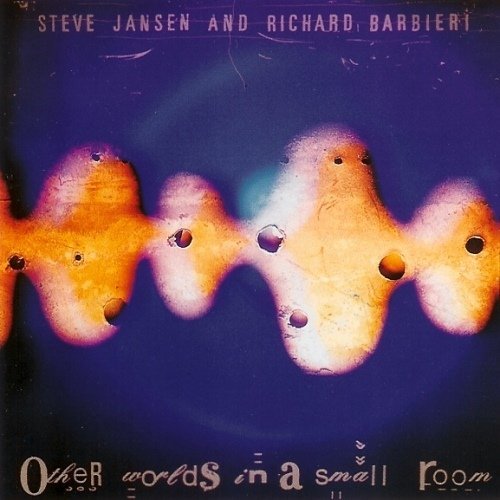 Steve Jansen & Richard Barbieri - Other Worlds In A Small Room (1996)