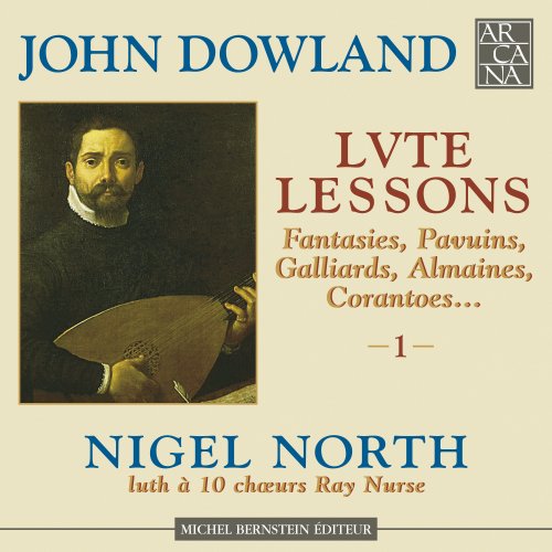 Nigel North - Dowland: Lute Lessons, Vol. 1 (2011)