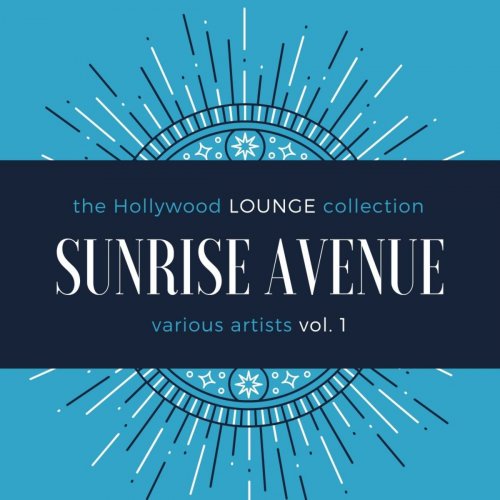 VA - Sunrise Avenue (The Hollywood Lounge Collection), Vol. 1 (2021)