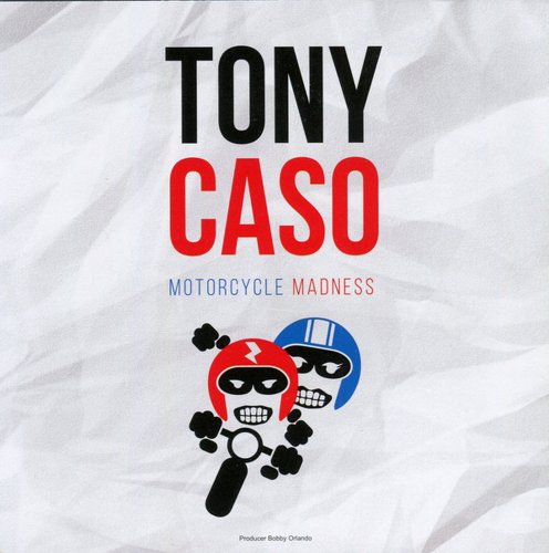 Tony Caso - Motorcycle Madness (The Singles Collection) (2019)