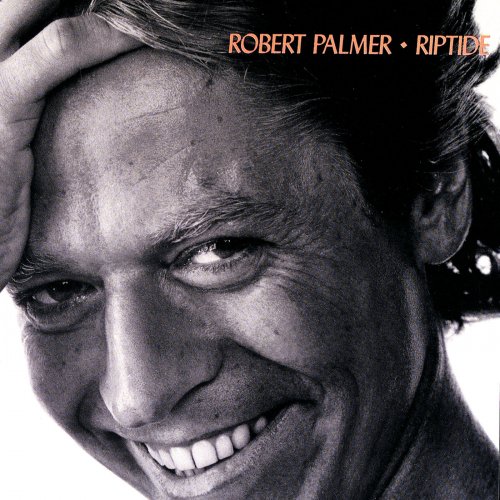 Robert Palmer - Riptide (1985) [Hi-Res]