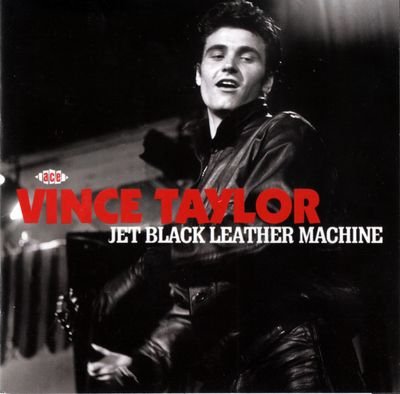 Vince Taylor - Jet Black Leather Machine (2009)