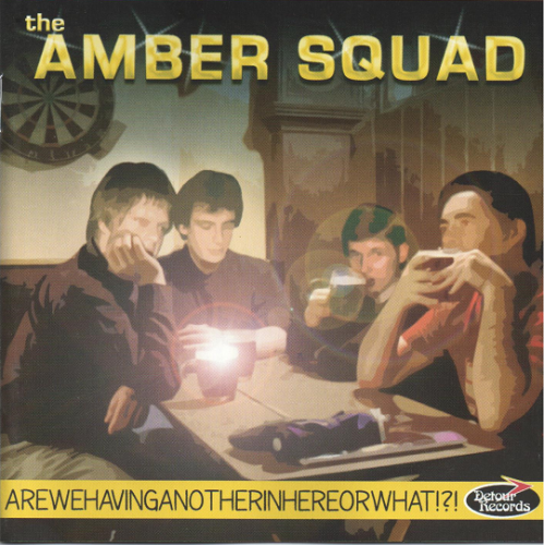 The Amber Squad - Arewehavinganotherinhereorwhat!?! (2005)
