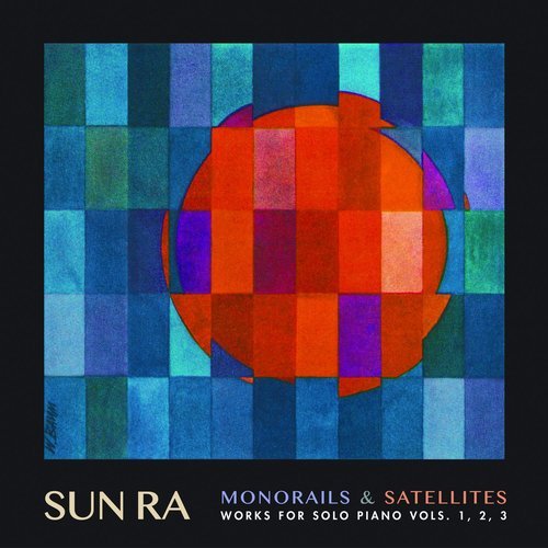 Sun Ra - Monorails & Satellites: Works for Solo Piano, Vols.1-3 (2019) FLAC