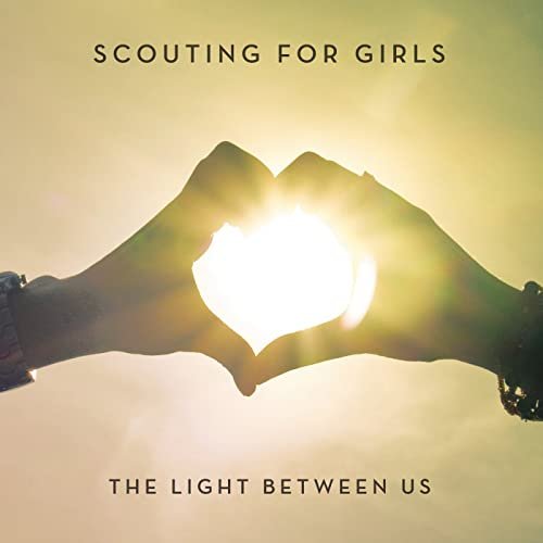Scouting For Girls - The Light Between Us (Expanded Edition) (2012)