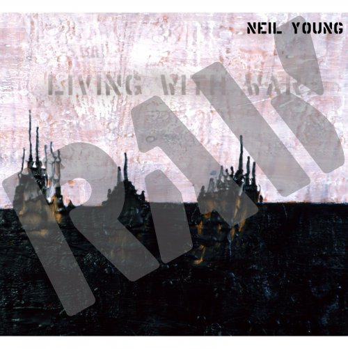 Neil Young - Living with War: In the Beginning (2006) [Hi-Res]