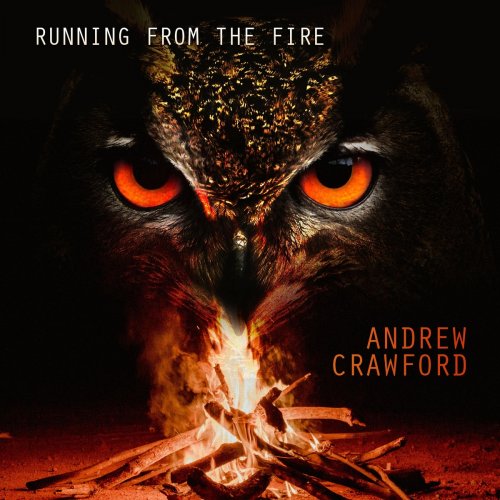 Andrew Crawford - Running from the Fire (2021)