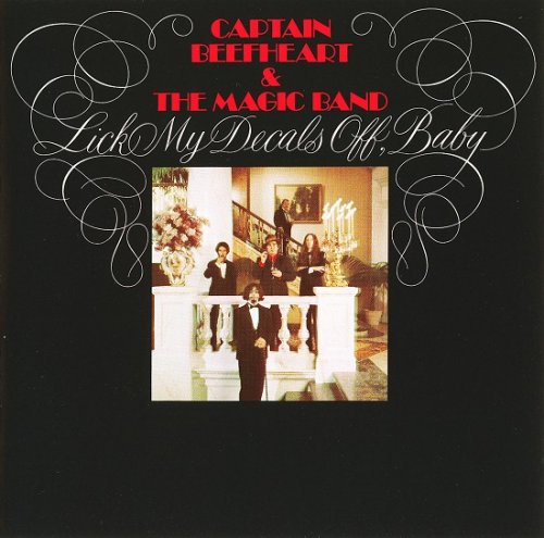 Captain Beefheart & The Magic Band - Lick My Decals Off, Baby (Reissue, Remastered) (1970/1989)