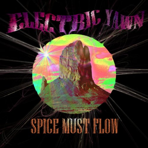 Electric Yawn - Spice Must Flow (2021) [Hi-Res]