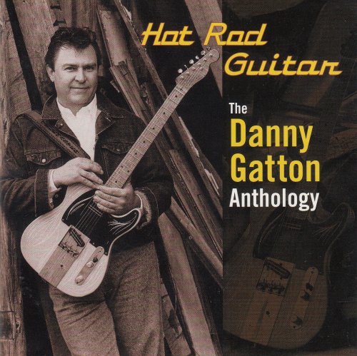Danny Gatton - Hot Rod Guitar - The Danny Gatton Anthology (1999) [CD-Rip]