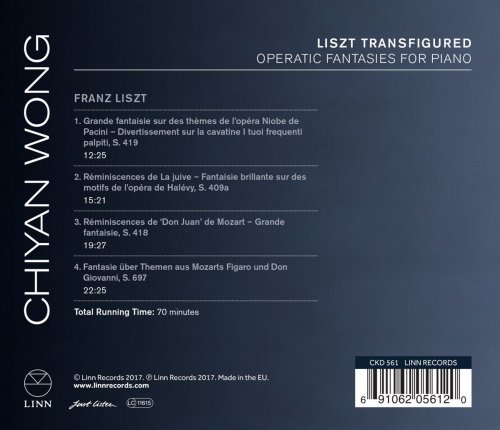 Chiyan Wong - Liszt Transfigured: Operatic Fantasies for Piano (2017) [Hi-Res]