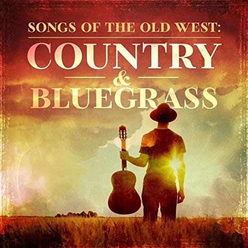 VA - Songs of the Old West: Country & Bluegrass (2021)