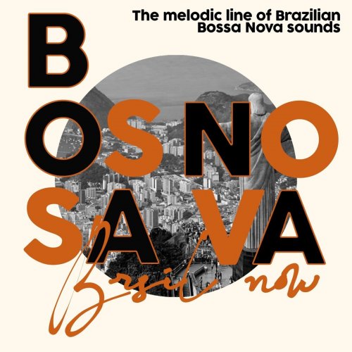 VA - Bossa Nova Brazil Now (The melodic line of Brazilian Bossa Nova sounds) (2021)