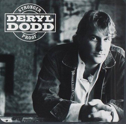 Deryl Dodd - Stronger Proof (2004)