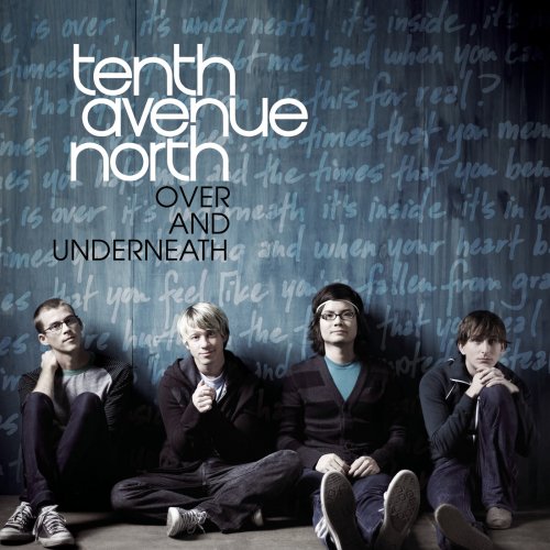 Tenth Avenue North - Over And Underneath (2008)