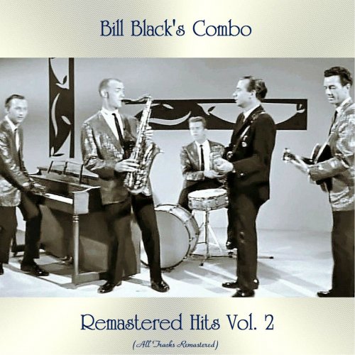 Bill Black's Combo - Remastered Hits Vol. 2 (All Tracks Remastered) (2021)