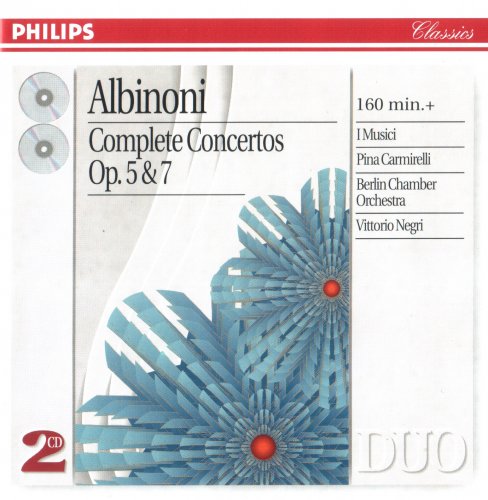 Pina Carmirelli, I Musici, Berlin Chamber Orchestra, Vittorio Negri - Albinoni - Complete Concertos Op. 5 & Op. 7 (1999)