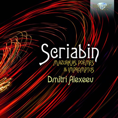 Dmitri Alexeev - Scriabin: Mazurkas, Poèmes & Impromtus (2021) [Hi-Res]