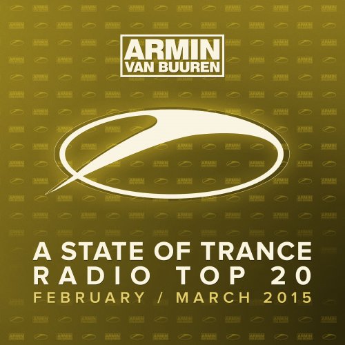 A State Of Trance Radio Top 20 - February / March 2015 (Including Classic Bonus Track) (2015)