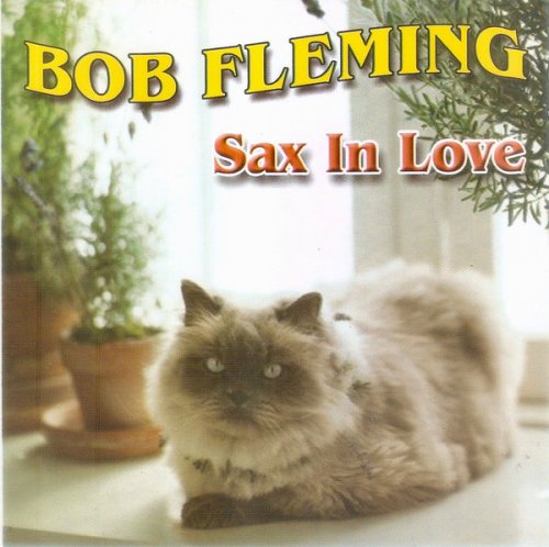 Bob Fleming - Sax In Love (2002)