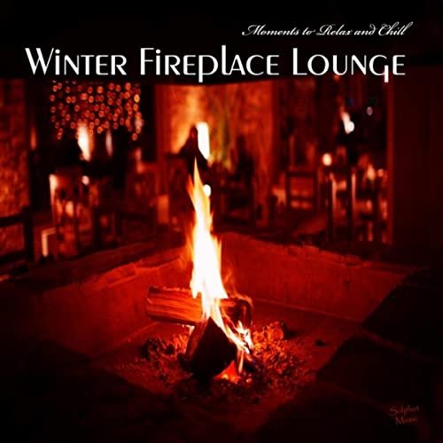 Winter Fireplace Lounge Moments To Relax & Chill (2015)
