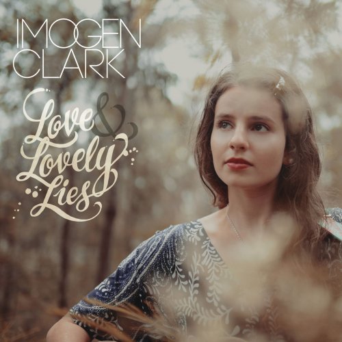Imogen Clark - Love And Lovely Lies (2016)