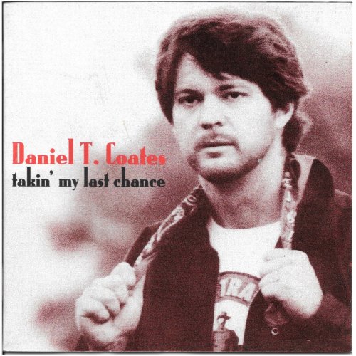 Daniel T. Coates - Takin' My Last Chance (Reissue) (1995/2016)