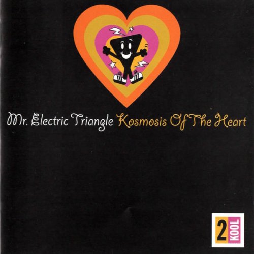 Mr. Electric Triangle - Kosmosis Of The Heart / Kosmosis Of The Dub (1997)