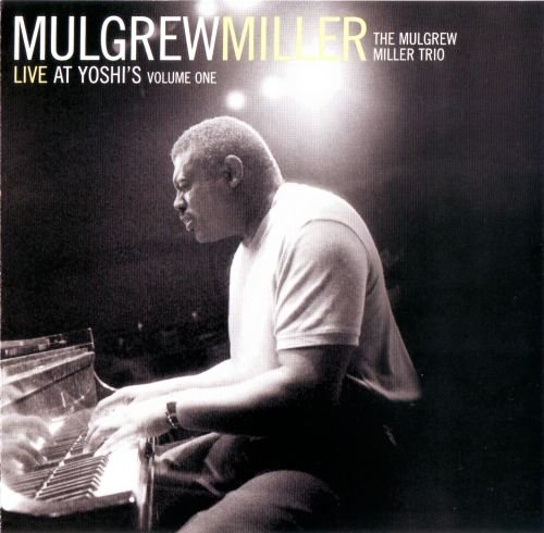 Mulgrew Miller - Live at Yoshi's Volume One (2004)